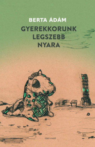 Berta �d�m - Gyerekkorunk legszebb nyara