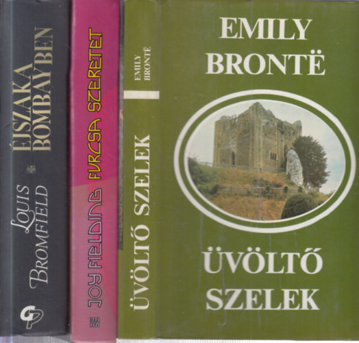 Joy Fielding, Louis Bromfield Emily Bronte - 3 db. klasszikus romantikus regény (Üvöltő szelek + Furcsa szeretet + Éjszaka Bombayben)