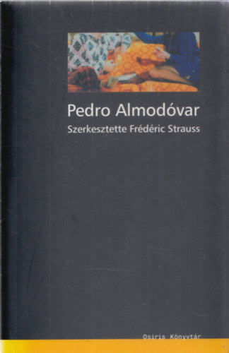 Frdric szerk.: Strauss - Pedro Almodvar - rsok, beszlgetsek
