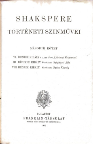 Shakspere minden munki IV. - Shakespeare trtneti szinmvei II.
