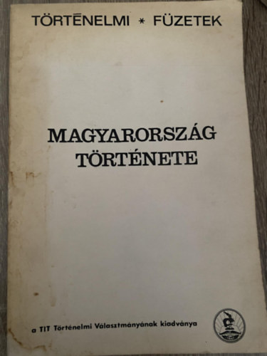 Szerk.: Marosi Endre - Magyarorsz�g t�rt�nete - Tematika �s v�logatott bibliogr�fia