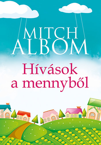 Mitch Albom - Hvsok a mennybl