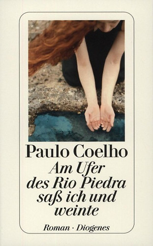 Paulo Coelho - Am Ufer des Rio Piedra sa� ich und weinte