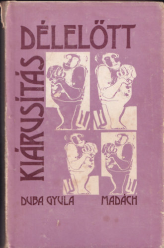 Duba Gyula - Ki�rus�t�s d�lel�tt