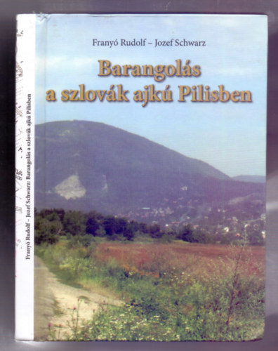 Frany Rudolf-Jozef Schwarz - Barangols a szlovk ajk Pilisben