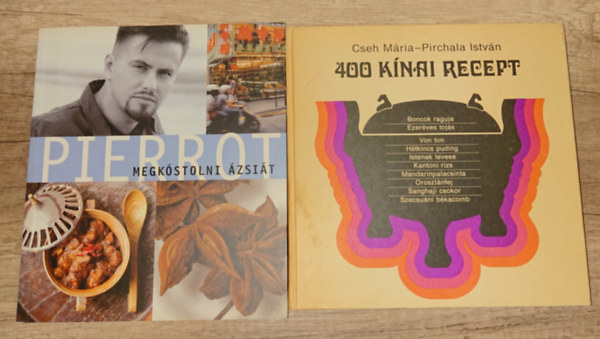 Pierrot Cseh Mária-Pirchala István - 2 könyv a keleti konyháról: 400 kínai recept, Megkóstolni Ázsiát