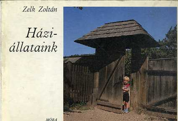 Zelk Zoltn - Hzillataink