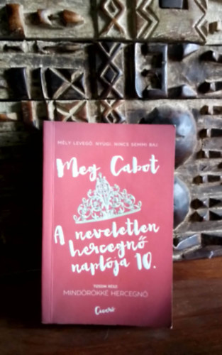 Meg Cabot - A neveletlen hercegnő naplója 10. - Mindörökké hercegnő