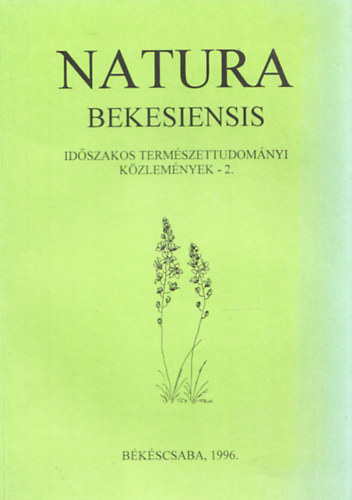 Rthy Zsigmond  (szerk.) - Natura Bekesiensis - Idszakos Termszettudomnyi Kzlemnyek 2. (szmozott)
