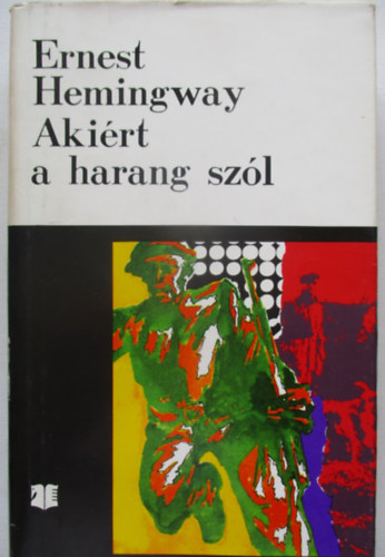 Ernest Hemingway - Aki�rt a harang sz�l