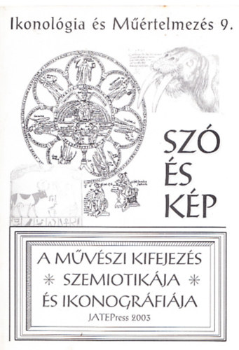 Sz� �s k�p - A m�v�szi kifejez�s szemiotik�ja �s ikonogr�fi�ja (Ikonol�gia �s M��rtelmez�s 9.)