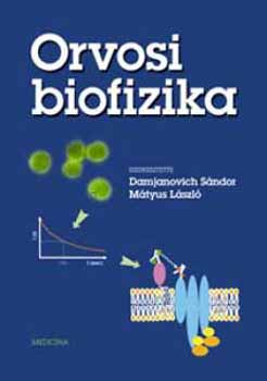 Damjanich S�ndor-M�tyus L�szl� - Orvosi biofizika