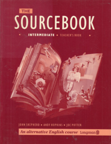 Andy Hopkins, Joc Potter John Shepherd - The Sourcebook - Intermediate: An Alternative English Course: Teachers' Book