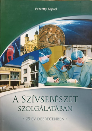 Pterffy rpd - A szvsebszet szolglatban - 25 v debrecenben