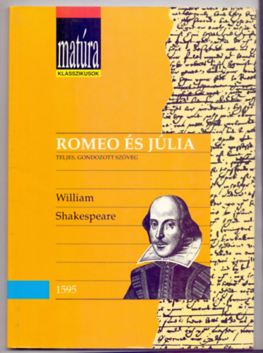 Géher István William Shakespeare (szerk.) - Romeo és Júlia - Drámai költemény - Teljes, gondozott szöveg (matúra klasszikusok 4.)