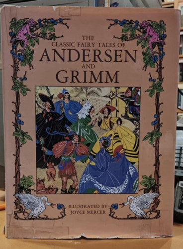 Andersen-Grimm Joyce Mercer  (illus.) - The Classic Fairy Tales of Andersen and Grimm