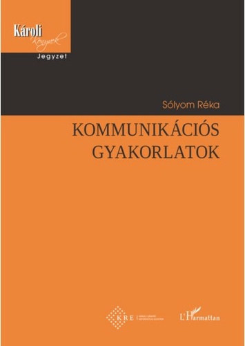 Sólyom Réka - Kommunikációs gyakorlatok