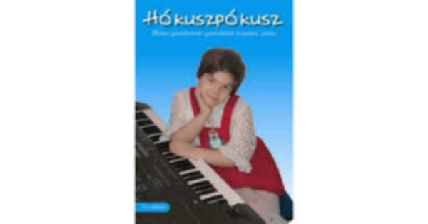 H�kuszp�kusz - Modern gyermekversek, gyermekdalok zongor�ra, git�rra CD mell�klettel