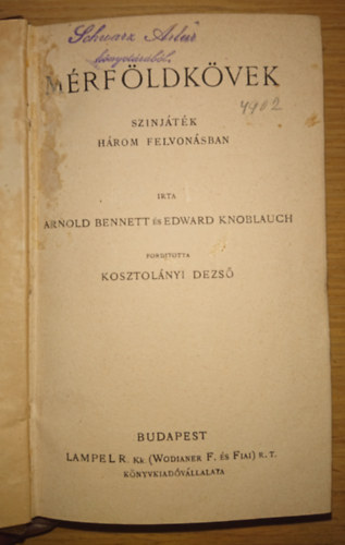 Edward Knoblauch Arnold Bennett - 2 színmű egybekötve: Mérföldkövek, Őnagysága ruhája