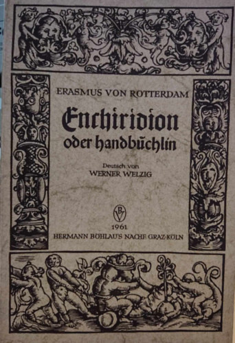 Erasmus von Rotterdam - Enchiridion: Handb�chlein eines christlichen Streiters