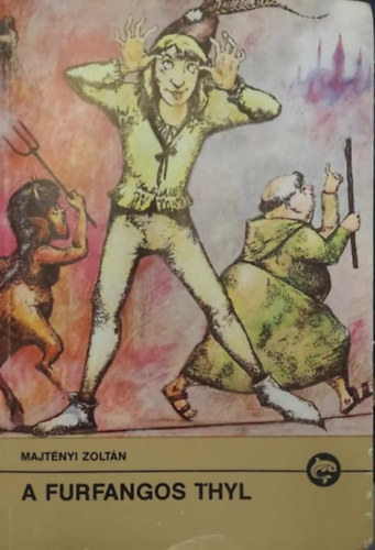 Majt�nyi Zolt�n - A  furfangos Thyl -  Delfin k�nyvek sorozat