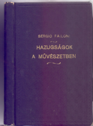 Sergio Failoni - Hazugsgok a mvszetben