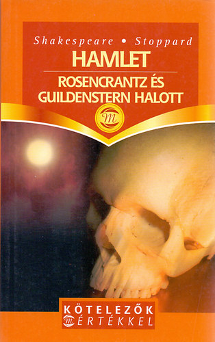 William Shakespeare; Tom Stoppard - Hamlet - Rosencrantz s Guildenstern halott
