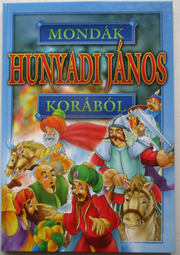 Bcsi Gy. Antal  (szerk.) - Mondk Hunyadi Jnos korbl