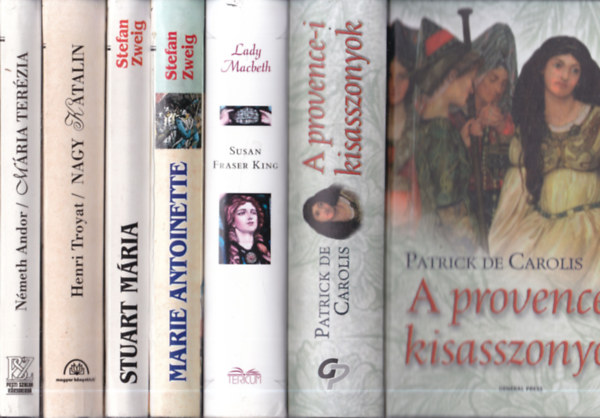 6 db trtnelmi regny: A provence-i kisasszonyok + Lady Macbeth + Marie Antoinette + Stuart Mria + Nagy Katalin + Mria Terzia