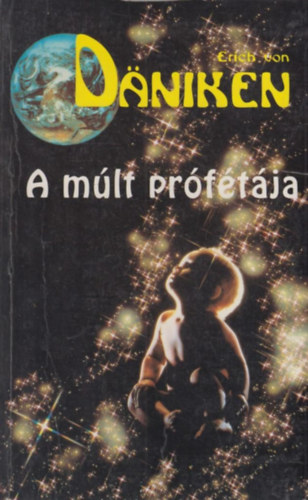 Erich von Dniken - A mlt prftja