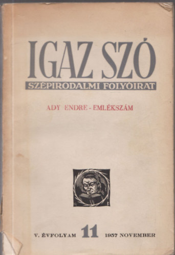 Hajdu Győző (főszerk.) - Igaz Szó szépirodalmi folyóirat - Ady Endre-emlékszám 1957. nov.