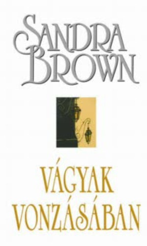 Ford�totta: F. Nagy Piroska Sandra Brown - V�gyak vonz�s�ban - Not Even For Love