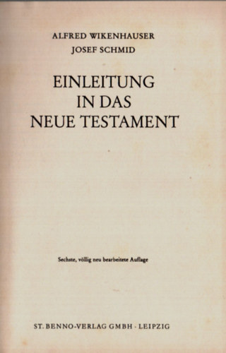 Josef Schmid Alfred Wikenhauser - Einleitung in das Neue Testament.