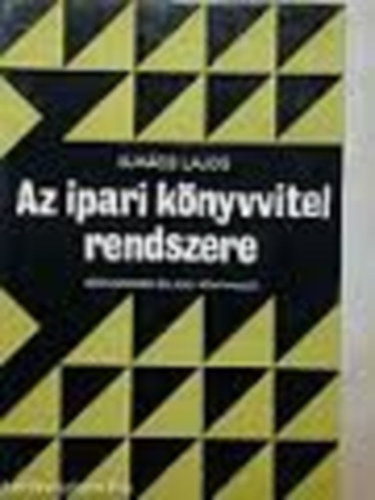 Lukcs Lajos - Az ipari knyvvitel rendszere