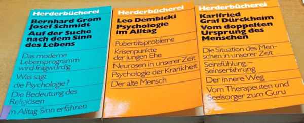 Bernhard Grom Josef Schmidt, Karlfried Graf Drckheim Leo Dembicki - 3 db Herderbcherei: Auf der Suche nach dem Sinn des Lebens (519) + Psychologie im Alltag (467) + Vom doppelten Ursprung des Menschen (480)