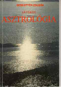 Sebesty�n Zsuzsa - J�t�kos asztrol�gia