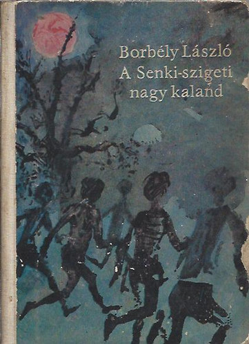 Borb�ly L�szl� - A Senki-szigeti nagy kaland