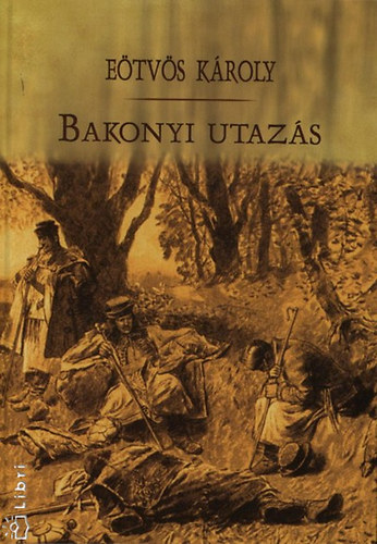 E�tv�s K�roly - Bakonyi utaz�s