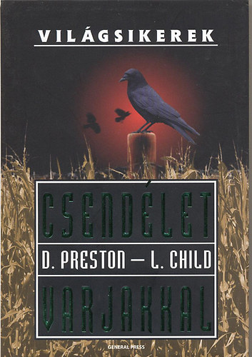 Douglas Preston; Lincoln Child - Csendélet varjakkal (Világsikerek)