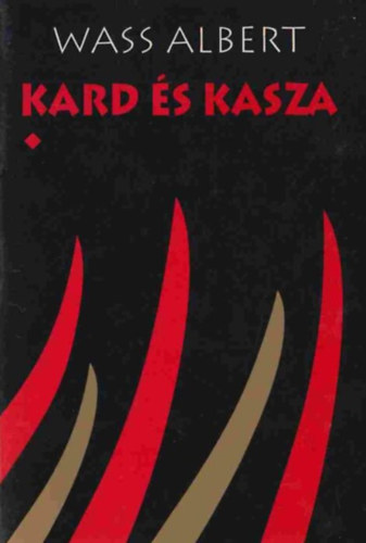 Wass Albert - Kard és kasza I. rész