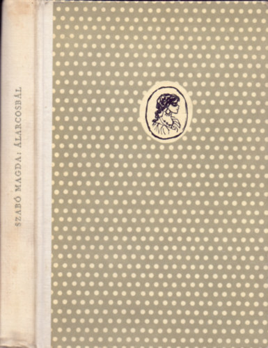 Szab� Magda - �larcosb�l