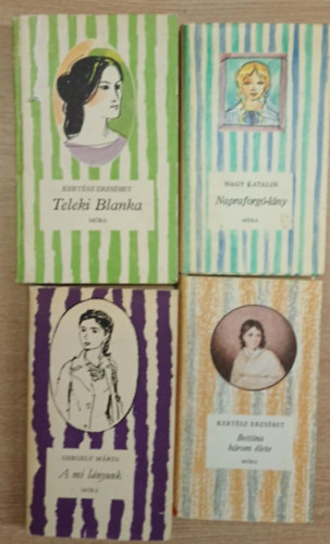 Kertész Erzsébet, Gergely Márta Nagy Katalin - 4 db ifjúsági regény a Csíkos Könyvek sorozatból: Napraforgó-lány - Bettina három élete - A mi lányunk - Teleki Blanka
