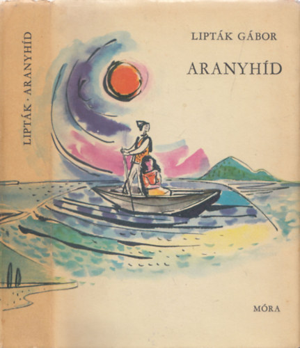 Liptk Gbor - Aranyhd - Balatoni mesk, mondk, trtnetek