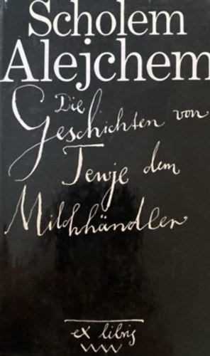 Scholem Alechem - Die Geschichten von Tewje des Milchhndler