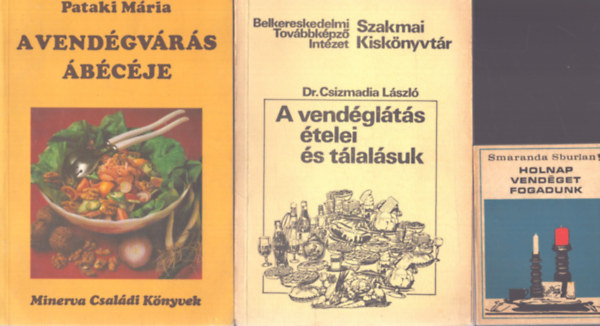 Smaranda Sburlan Pataki Mária - 3 db vendéglátás-vendégvárás könyv: A vendégvárás ábécéje - A vendéglátás ételei és tálalásuk - Holnap vendéget fogadunk