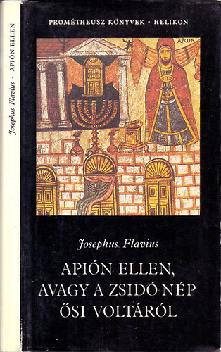 Josephus Flavius - Apin ellen, avagy a zsid np si voltrl (Prometheusz knyvek)