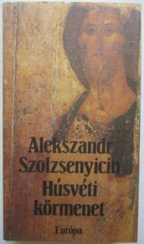 Alekszandr Szolzsenyicin - Hsvti krmenet