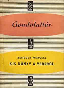 Benedek Marcell - Kis k�nyv a versr�l