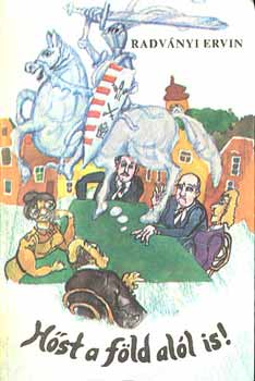 Radványi Ervin - Hőst a föld alól is