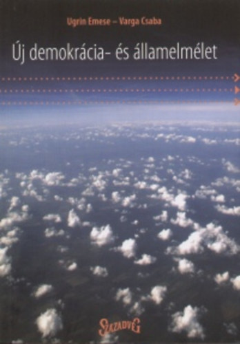 Ugrin Emese; Varga Csaba - �j demokr�cia- �s �llamelm�let